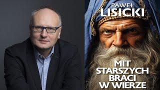 Jak Żydzi rozmontowali doktrynę Kościoła! Mit starszych braci w wierze! P. Lisicki