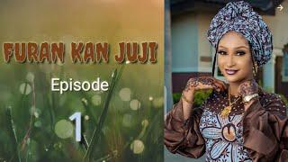 Furan Kan Juji Episode 1 Latest Hausa Novel's December 2/2021