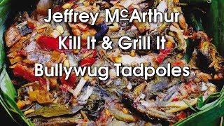 Kill It & Grill It - Bullywug Tadpoles