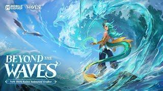 Beyond the Waves | Kalea Animated Trailer | New Hero | Mobile Legends: Bang Bang