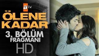 Ölene Kadar 3. Bölüm Fragmanı - atv