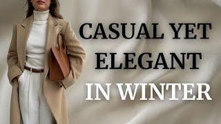 How to Dress Casual Yet Elegant in Winter | Elegant , Stylish , Effortless