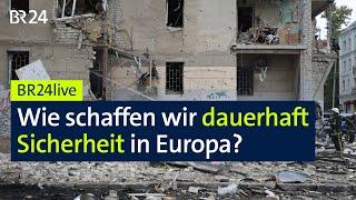 Immer mehr Kriege: Wie schaffen wir dauerhaft Sicherheit in Europa? | Münchner Runde | BR24