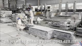 LĂNG MỘ ĐÁ ĐẸP NINH BÌNH - NHÀ MÁY 192 QUANG TRUNG.