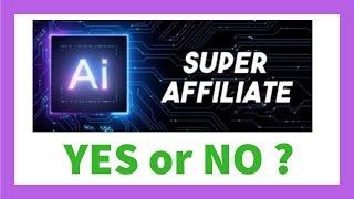 Super Affiliate AI Review - Legit System?