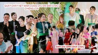 CHỊ EM BẢN CHẬU- P. CHIỀNG CƠI QUẨY CỰC CHÁY TẠI LỄ THÀNH HÔN TRUNG PHƯƠNG & HUYỀN THƯƠNG