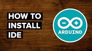 How to Install Arduino IDE on Windows 10 (Tutorial)