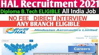 HAL Recruitment 2021 | Apprentice Trainee for Diploma B.tech | Any Branch Eligible | Freshers Jobs