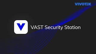 VAST Security Station - Your Gateway to Intelligent Security