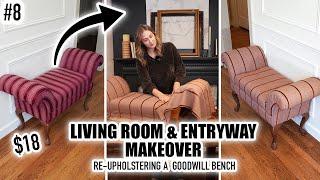 Re-Upholstering A Goodwill Bench for my Entryway| Living Room & Entryway Makeover| PT.8