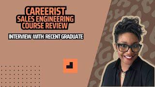 Careerist Sales Engineering Course interview with recent graduate Randi