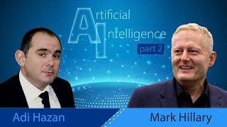 Understanding the Realities of Artificial Intelligence with Mark Hillary and Adi Hazan. Part 2