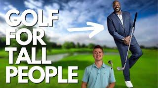 The Golf Swing made EASY for Tall People