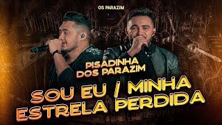 Os Parazim - Sou Eu / Minha Estrela Perdida (Pisadinha dos Parazim)