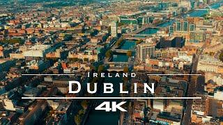 Dublin, Ireland  - by drone [4K]