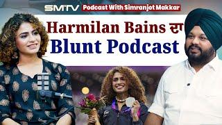 Harmilan Bains ਦਾ Blunt Podcast , ਸਿਮਰਨਜੋਤ ਮੱਕੜ ਦੇ ਨਾਲ Exclusive SMTV