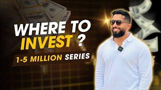 Where to Invest ? 1-5 MILLION Series | Dubai Real Estate