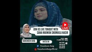 Join us LIVE  with our very own famous Sana Khawan,!