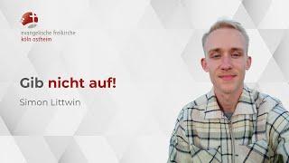 Gib nicht auf! // Simon Littwin