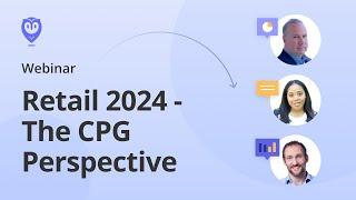 [Webinar] Retail 2024 - The CPG Perspective