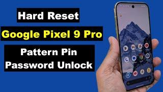 Google Pixel 9 Pro Forgot Screen Lock Pattern Pin Password Unlock | Hard Reset Google Pixel 9 Pro