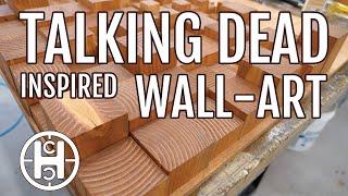 Talking Dead Inspired Wood Wall Art Project By High Caliber Craftsman