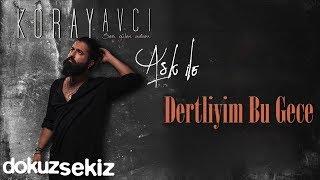 Koray Avcı - Dertliyim Bu Gece (Official Audio)