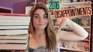 Biggest Disappointments of 2016!