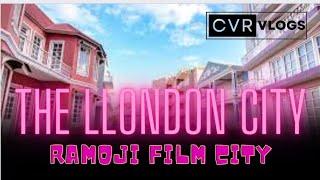 The London City || Ramoji film city Hyderabad || Part -7 || CVR Tour2024 || CVRVlogs #ramojifilmcity