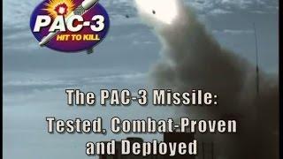 The PAC-3 Missile: Tested, Combat-Proven, and Deployed