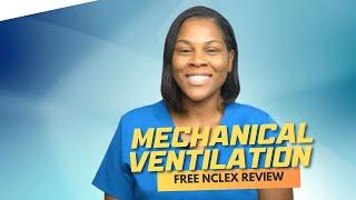 Monday Motivation: Mechanical Ventilation (Free NCLEX Review)