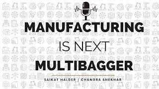 Manufacturing is the next Multibagger | Industry Analysis | Saikat Halder