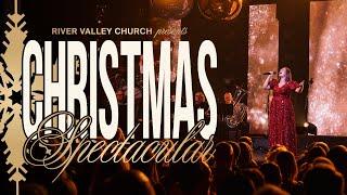 Christmas Spectacular 2024 - River Valley Church