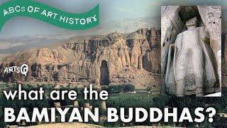 What are the BAMIYAN BUDDHAS in Afghanistan? | Art Lost to Destruction