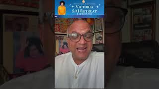 Brother Venkatraman Victoria Sai Retreat  ‘Our Greatest Treasure : Discover the Divine Within’