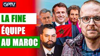 POURQUOI MACRON EST-IL VRAIMENT PARTI AU MAROC ? ON VOUS EXPLIQUE TOUT | GPTV