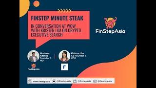 Finstep Minute Steak: In conversation at the WOW Summit with Kristen Lim on crypto executive search