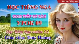 Bài 09: Học Tiếng Nga giao tiếp để thi Tiếng Nga (Thu Hà) | Thầy Hoàng dạy Tiếng Nga online 1:1