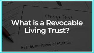 What is a Revocable Living Trust?