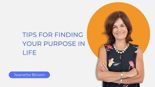 Tips for finding your purpose in life