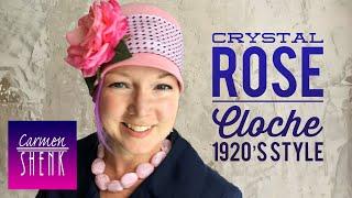 How I made a Crystal Rose Cloche (with recycled silk tie) for vintage 1920's STYLE #historybounding