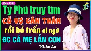 Truyện Full: TRUY TÌM CÔ VỢ BỎ TRỐN- Truyện Ngôn Tình Hay Nhất 2023