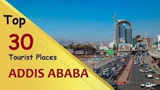 "ADDIS ABABA" Top 30 Tourist Places | Addis Ababa Tourism | ETHIOPIA