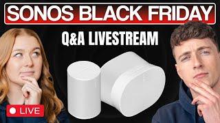 Sonos Black Friday Livestream & Q&A