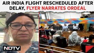 Air India News | Air India Flight Rescheduled After 16-Hour Delay, Flyer Narrates Ordeal