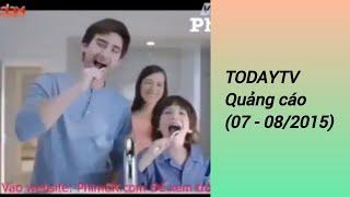 Quảng cáo trên kênh TODAYTV tháng 7 - 8 năm 2015