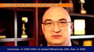 Metalloinvest CEO Mr Andrey Varichev Has Passed Away