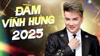 Album Đàm Vĩnh Hưng 2025 - Tuyển Tập Những Ca Khúc Bolero Tình Yêu Hay Nhất của Đàm Vĩnh Hưng