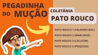 PEGADINHA DO MUÇÃO - Coletânea PATO ROUCO (muito boa) [TODAS]