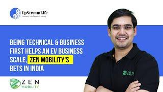 Being Technical & Business First Helps An EV Business Scale, Zen Mobility's Bets In India